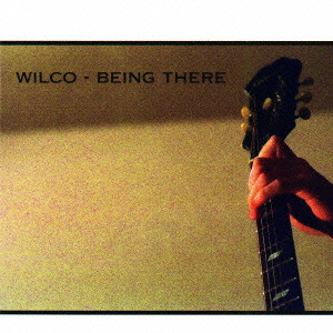 WILCO / ウィルコ / BEING THERE / ビーイング・ゼア