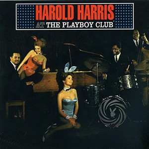 HAROLD HARRIS / ハロルド・ハリス / AT THE PLAYBOY CLUB / アット・ザ・プレイボーイ・クラブ(SHM-CD)
