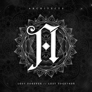 ARCHITECTS / アーキテクツ / LOST FOREVER//LOST TOGETHER / ロスト・フォエヴァー//ロスト・トゥゲザー