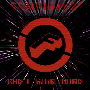 FOREIGNER / フォリナー / CAN'T SLOW DOWN / キャント・スロー・ダウン