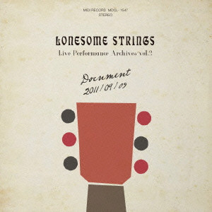 LONESOME STRINGS / ロンサム・ストリングス / LIVE PERFORMANCE ARCHIVES VOL.2