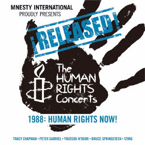 (V.A.) / AMNESTY INTERNATIONAL PROUDLY PRESENTS !RELEASED! THE HUMAN RIGHTS CONCERTS 1988: HUMAN RIGHTS NOW! / アムネスティ・インターナショナル・プレゼンツ ヒューマン・ライツ・ナウ~ライヴ・イン・ブエノスアイレス 1988
