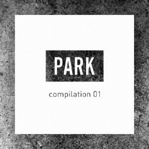 (V.A.) / PARK compilation 01