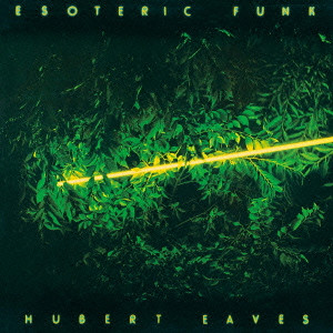 HUBERT EAVES / ヒューバート・イーヴス / ESOTERIC FUNK / エソテリック・ファンク