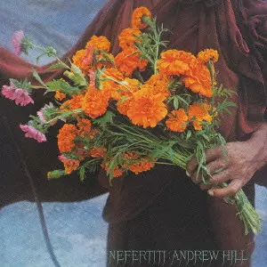 ANDREW HILL / アンドリュー・ヒル / Newfertiti / ネフェルティティ