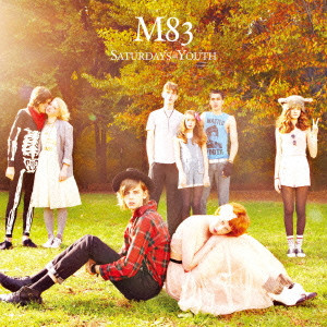 M83 / SATURDAYS = YOUTH / サタデーズ＝ユース