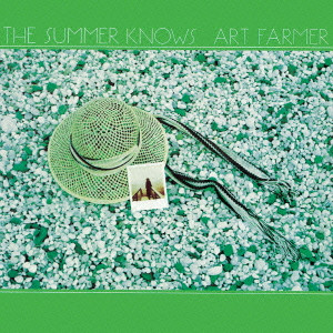 ART FARMER / アート・ファーマー / THE SUMMER KNOWS / おもいでの夏