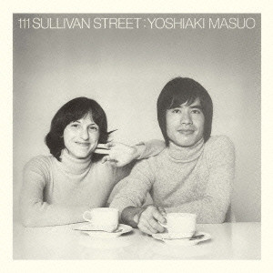 YOSHIAKI MASUO / 増尾好秋 / 111 SULLIVAN STREET / 111 サリヴァン・ストリート