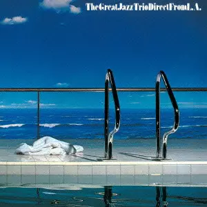 GREAT JAZZ TRIO / グレイト・ジャズ・トリオ / DIRECT FROM L.A. / ダイレクト・フロム L.A.