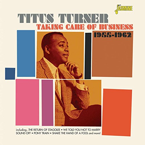TITUS TURNER / タイタス・タナー / TAKING CARE OF BUSINESS 1955-1962 (2CD)