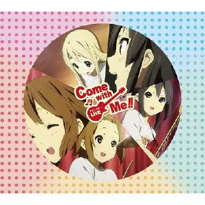 放課後ティータイム / けいおん!! ライブイベント Come with Me!! LIVE CD!