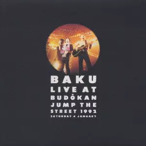 BAKU / LIVE AT BUDOKAN JUMP THE STREET1992