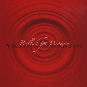 YASHIKI TAKAJIN / やしきたかじん / Ballad for Woman~女性のためのバラード集~