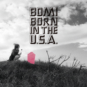 bomi / BORN IN THE U.S.A.