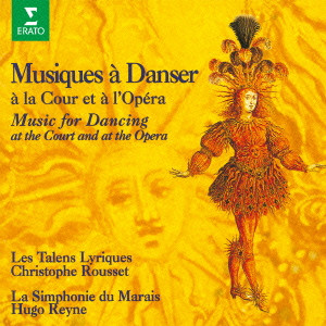 CHRISTOPHE ROUSSET / クリストフ・ルセ / 太陽王ルイ14世の宮廷とオペラ座の舞曲 ~ヴェルサイユでダンス!