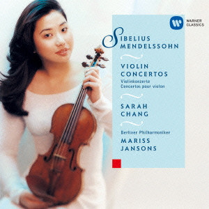 SARAH CHANG / サラ・チャン / メンデルスゾーン/シベリウス:ヴァイオリン協奏曲