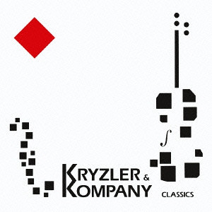 KRYZLER & KOMPANY / クライズラー&カンパニー / ゴールデン☆ベスト クライズラー&カンパニー ~Classics