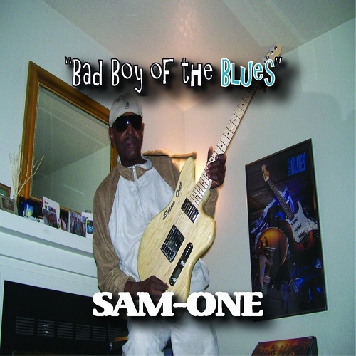SAM-ONE / BAD BOY OF THE BLUES