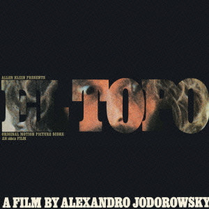 ALEJANDRO JODOROWSKY / アレハンドロ・ホドロフスキー / エル・トポ:オリジナル・サウンドトラック