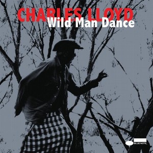 CHARLES LLOYD / チャールス・ロイド / Wild Man Dance(CD)
