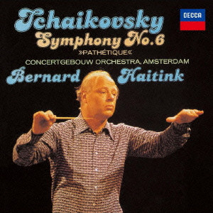 BERNARD HAITINK / ベルナルト・ハイティンク / チャイコフスキー:交響曲第6番≪悲愴≫