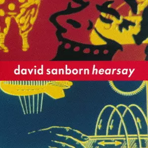 DAVID SANBORN / デヴィッド・サンボーン / HEARSAY / ヒアセイ