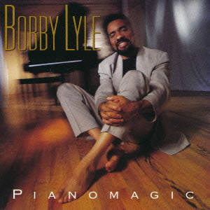 BOBBY LYLE / ボビー・ライル / PIANOMAGIC / ピアノマジック