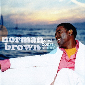 NORMAN BROWN / ノーマン・ブラウン / WEST COAST COOLIN' / ウエスト・コースト・クーリン