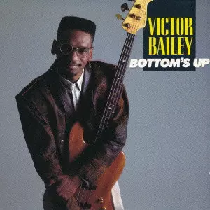 VICTOR BAILEY / ヴィクター・ベイリー / BOTTOM'S UP / ボトムズ・アップ