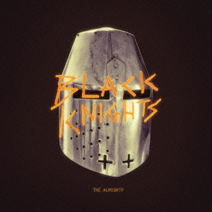 BLACK KNIGHTS / ブラック・ナイツ / THE ALMIGHTY Produced by John Frusciante