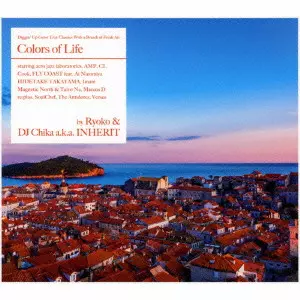 Ryoko & DJ Chika aka INHERIT / Colors Of Life by Ryoko & DJ Chika a.k.a. INHERIT