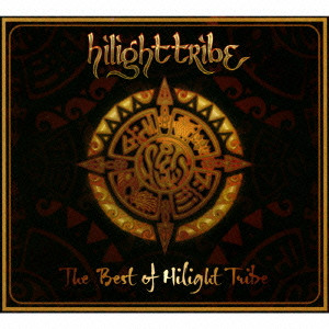 HILIGHT TRIBE / ハイライト・トライブ / The Best of Hilight Tribe