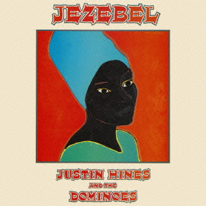 ジャスティン・ハインズ&ザ・ドミノズ / JEZEBEL + JUST IN TIME  / ジェザベル + ジャスト・イン・タイム