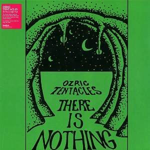 OZRIC TENTACLES / オズリック・テンタクルズ / THERE IS NOTHING: LIMITED VINYL - 180g LIMITED VINYL/REMSTER