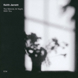 KEITH JARRETT / キース・ジャレット / Melody At Night, With You / メロディ・アット・ナイト、ウィズ・ユー
