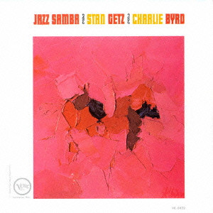 STAN GETZ & CHARLIE BYRD / スタン・ゲッツ&チャーリー・バード / Jazz Samba / ジャズ・サンバ
