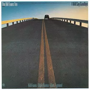 ビル・エヴァンス I Will Say Goodbye レコード I Will Say Goodbye / アイ・ウィル・セイ・グッドバイ +2/BILL EVANS