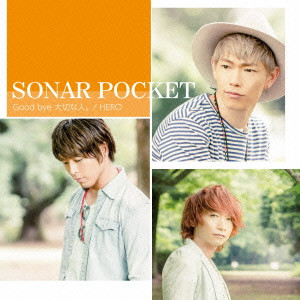 Sonar Pocket / Good bye 大切な人。/HERO(B)