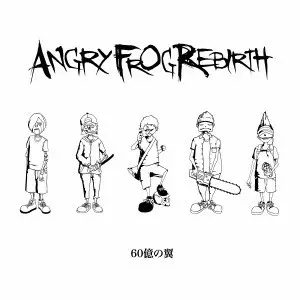 ANGRY FROG REBIRTH / 60億の翼