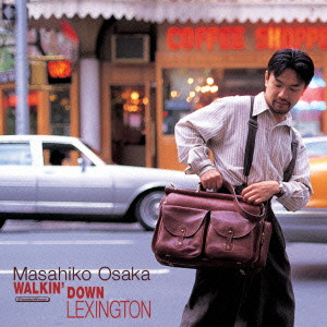 MASAHIKO OSAKA / 大坂昌彦 / WALKIN' DOWN LEXINGTON / ウォーキン・ダウン・レキシントン