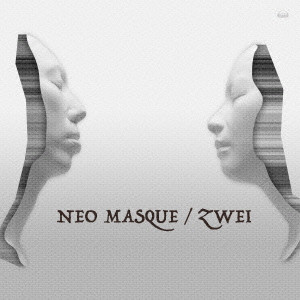ZWEI / ツヴァイ / NEO MASQUE / ネオ・マスク
