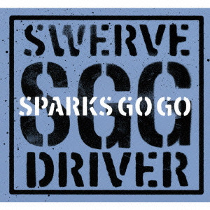 SPARKS GO GO / スパークス・ゴー・ゴー / SWERVE DRIVER  