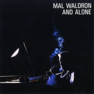 MAL WALDRON / マル・ウォルドロン / And Alone / アンド・アローン
