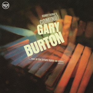 GARY BURTON / ゲイリー・バートン / Somethings Coming / サムシングス・カミング