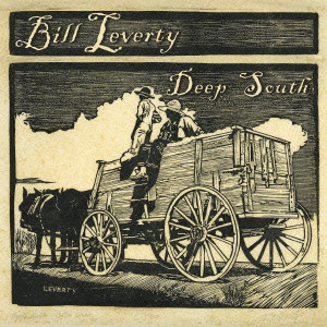 BILL LEVERTY / ビル・レヴァティ / DEEP SOUTH / ディープ・サウス