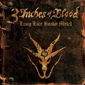 3 INCHES OF BLOOD / 3インチズ・オヴ・ブラッド / LONG LIVE HEAVY METAL / ロング・リヴ・ヘヴィ・メタル