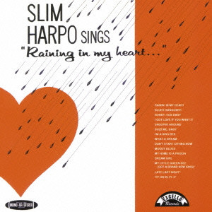 SLIM HARPO / スリム・ハーポ / シングス・レイニング・イン・マイ・ハート +3