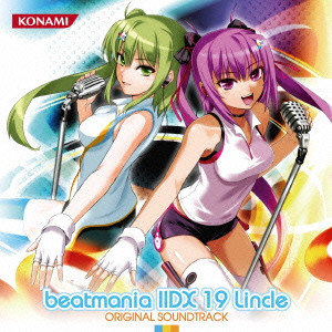 (ゲーム・ミュージック) / BEATMANIA 2DX 19 LINCLE ORIGINAL SOUNDTRACK / beatmania IIDX 19 Lincle ORIGINAL SOUNDTRACK