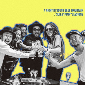 SOIL&"PIMP"SESSIONS / A NIGHT IN SOUTH BLUE MOUNTAIN