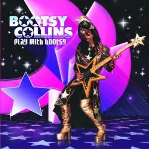 BOOTSY COLLINS / ブーツィー・コリンズ / プレイ・ウィズ・ブーツィー